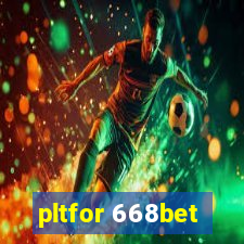 pltfor 668bet